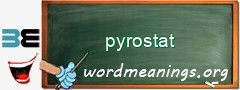 WordMeaning blackboard for pyrostat